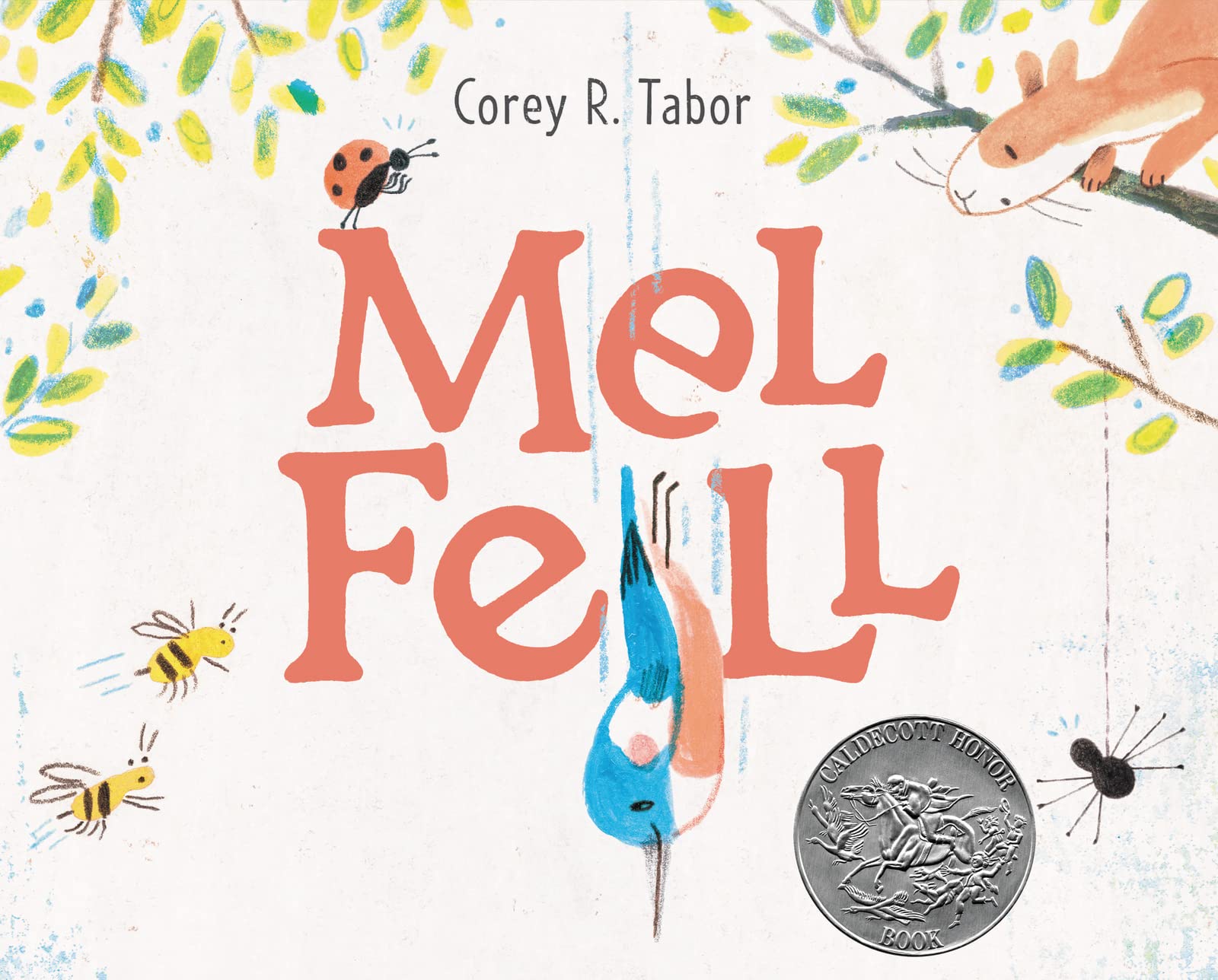 Mel Fell: A Charming Bird Story About Falling Down, Getting Back Up, and Learning to Fly