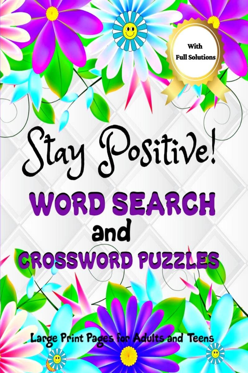 Stay Positive! Word Search and Crossword Puzzles : Mindful and Good Vibes Wordfind Activities to Soothe Anxiety and Keep Calm Mi