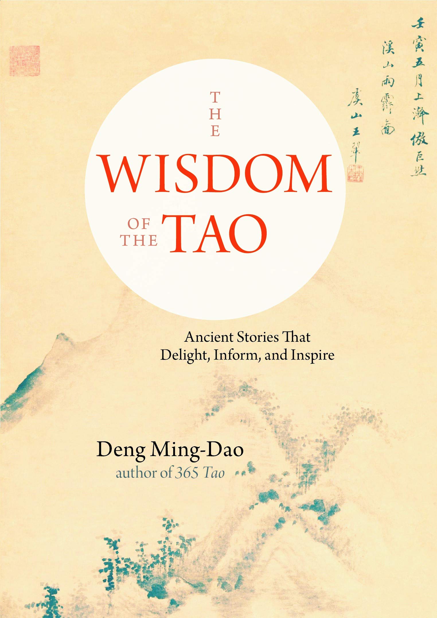 The Wisdom Of The Tao : Ancient Stories That Delight, Inform, And Inspire