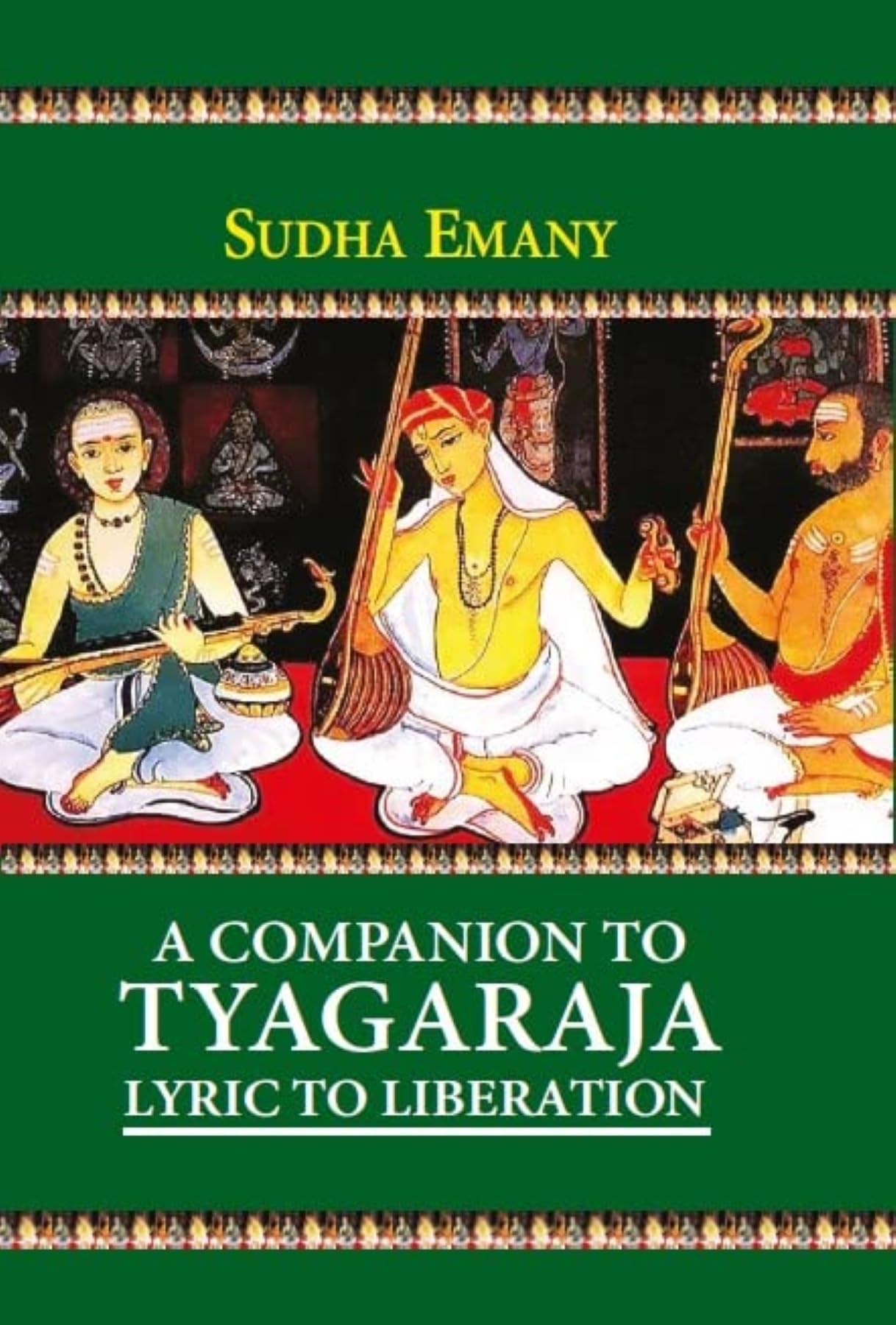 A Companion To Tyagaraja: Lyric To Liberation