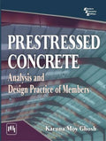 Prestressed Concrete: Analysis and Design Practice of Members: Analysis and Design Members