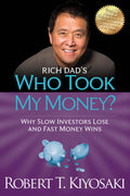 Rich Dads Who Took My Money?: Why Slow Investors Lose and Fast Money Wins! (Rich Dads (Paperback))