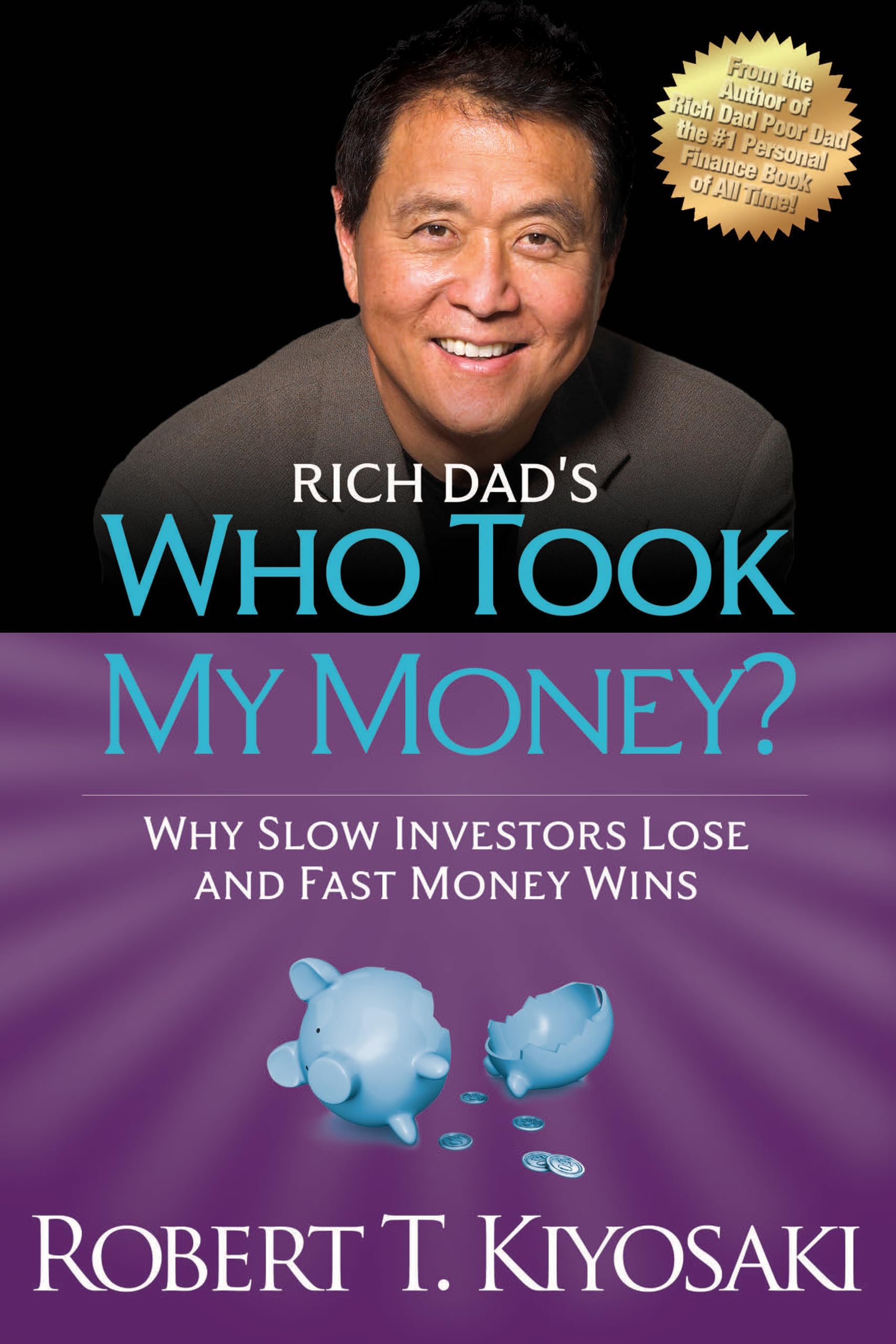 Rich Dads Who Took My Money?: Why Slow Investors Lose and Fast Money Wins! (Rich Dads (Paperback))
