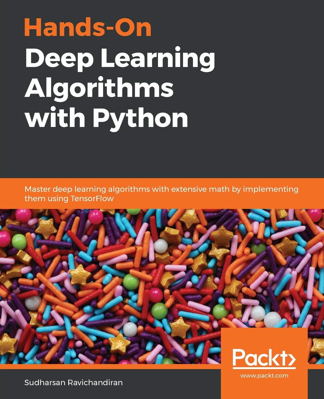 HandsOn Deep Learning Algorithms with Python: Master deep learning algorithms with extensive math by implementing them using Te
