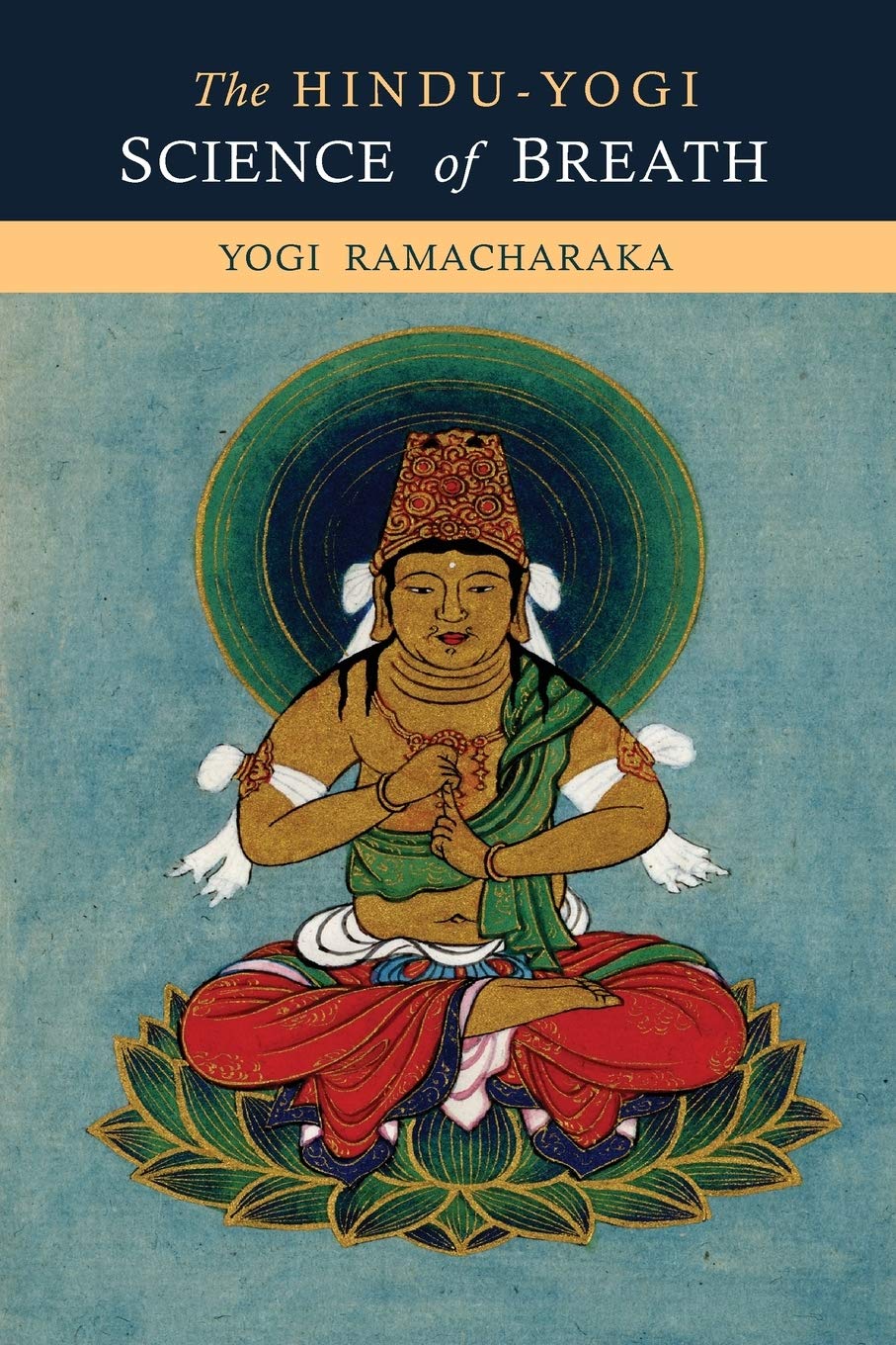 The HinduYogi Science Of Breath