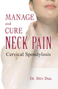 Manage and Cure Neck Pain Cervical Spondylosis