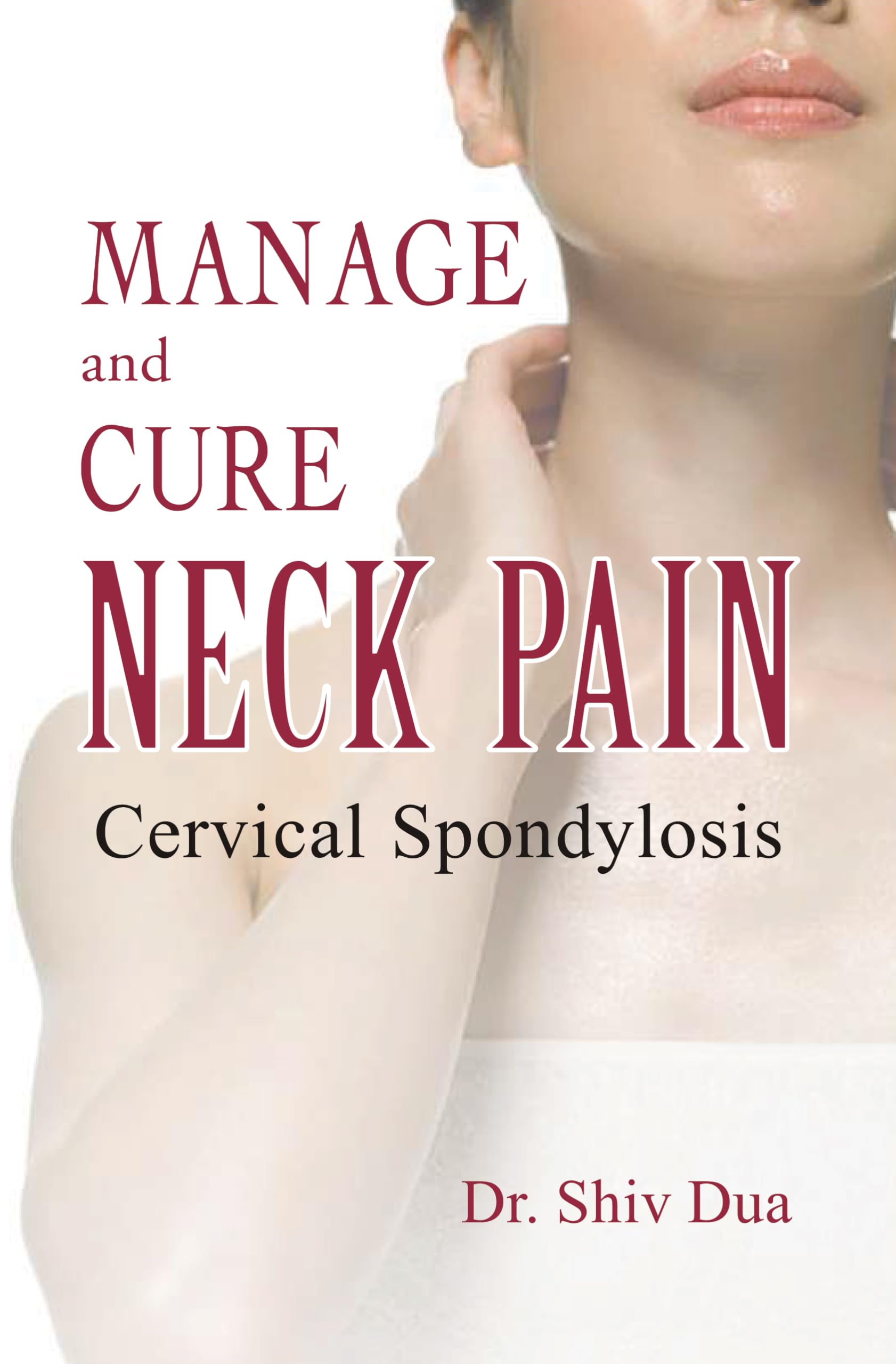 Manage and Cure Neck Pain Cervical Spondylosis