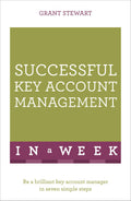 Successful Key Account Management in a Week: Teach Yourself