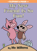My New Friend Is So Fun!An Elephant and Piggie Book
