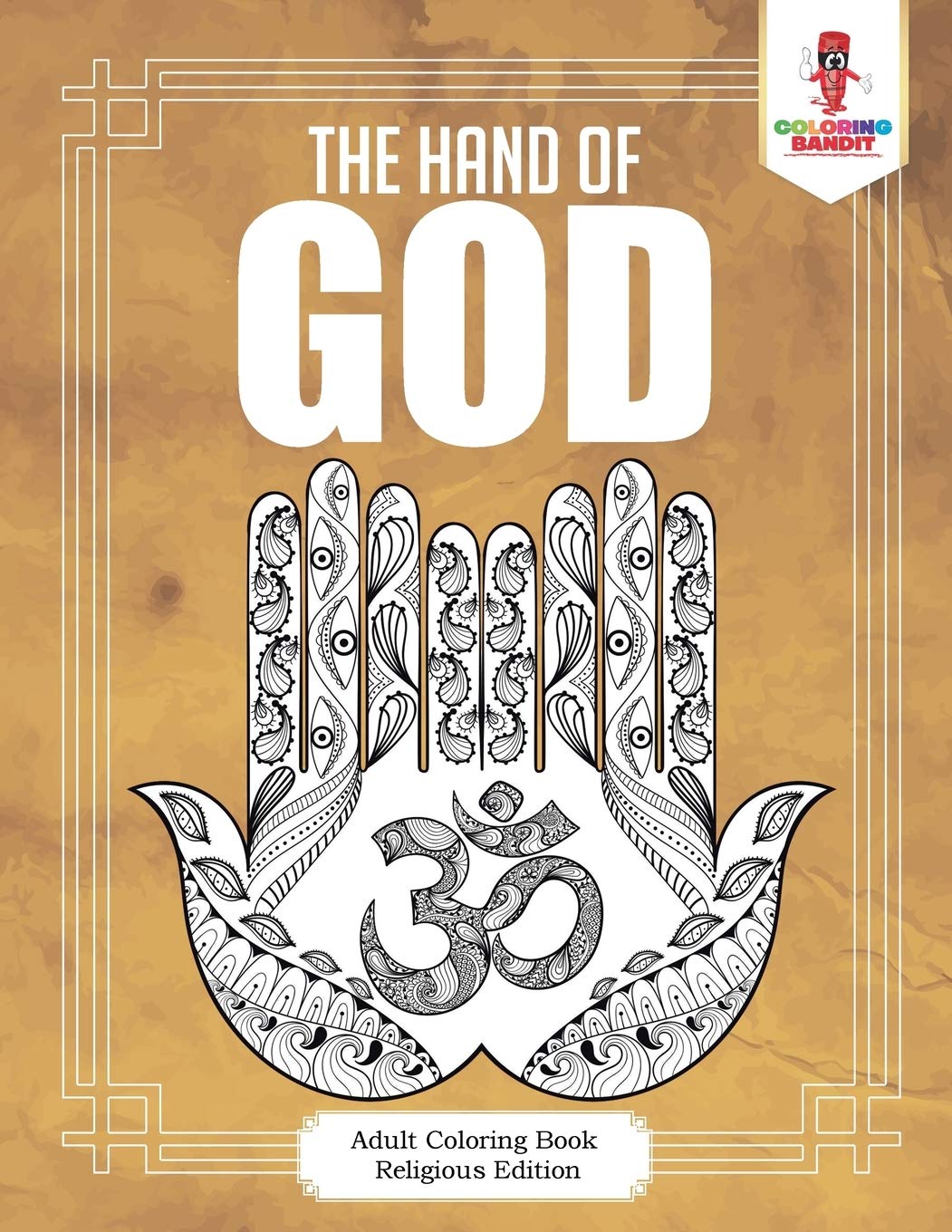 The Hand of God : Adult Coloring Book Religious Edition