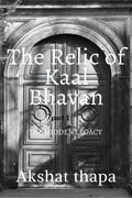 The relic of kaal bhavan : The hidden legacy