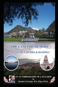 A Journey Through The Lanes Of Memory & Annals Of Chamba & Basohli : An Autobiography Of A Teacher