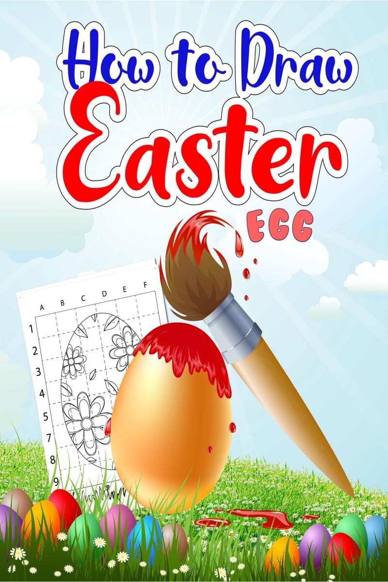 How to Draw Easter Egg: A Very Fun Creative StepbyStep How to Draw Easter Activity for Boys and Girls Ages 4, 5, 6, 7, 8, 9, 1