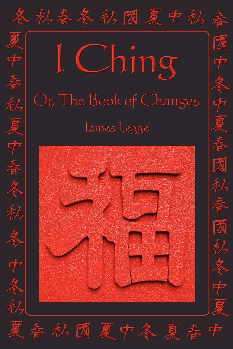I Ching: Or, The Book of Changes