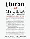 Quran & My Qibla : Kitaaba WalHikmata  Iv