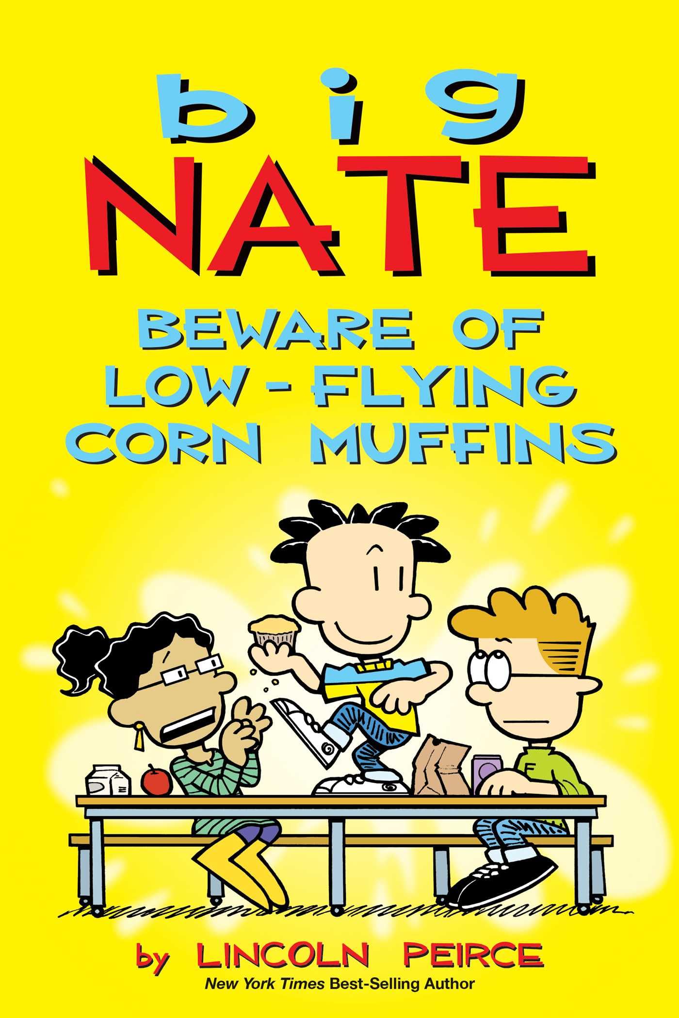 Big Nate: Beware of LowFlying Corn Muffins (Volume 26)