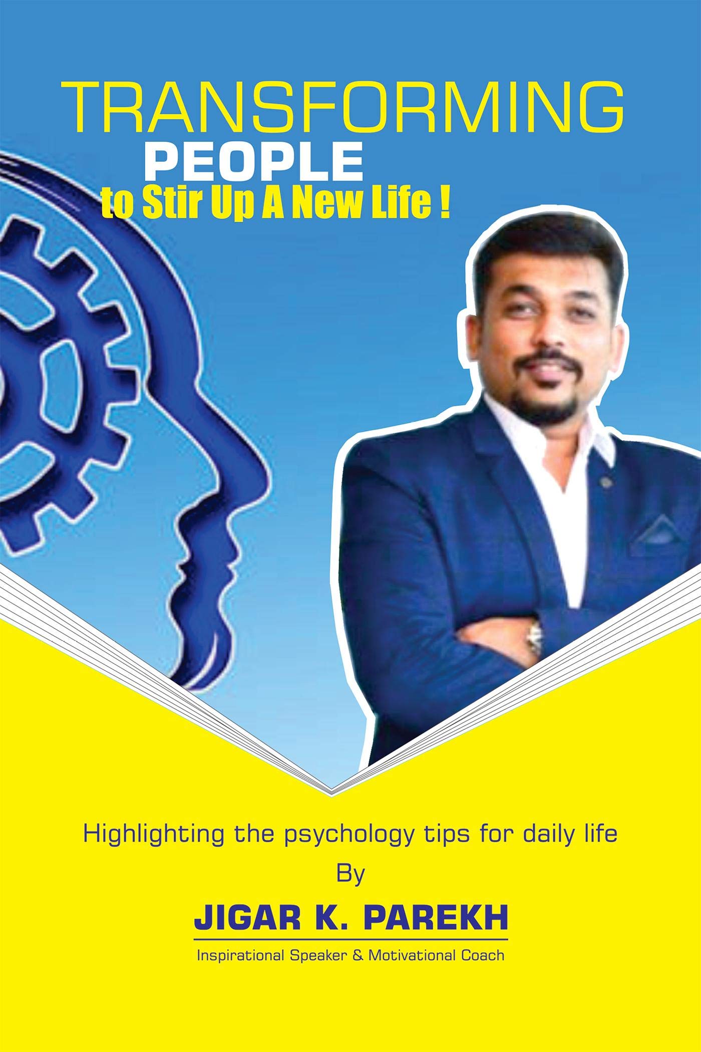 Transforming People To Stir Up A New Life ! : Importance Of Psychology In Daily Life.