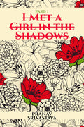 I Met a Girl in the Shadows: Part