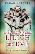 Pagan Portals  The First Sisters: Lilith and Eve