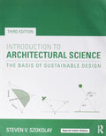 INTRODUCTION TO ARCHITECTURAL SCIENCE : THE BASIS OF SUSTAINABLE DESIGN, 3RD EDN