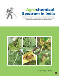 Agrochemical Spectrum in India: A Complete Guide to Insecticides, Acaricides, Nematicides, Rodenticides, Molluscicides, and Biop