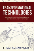 Transformational Technologies : Leveraging Digital Technologies For Development And Governance