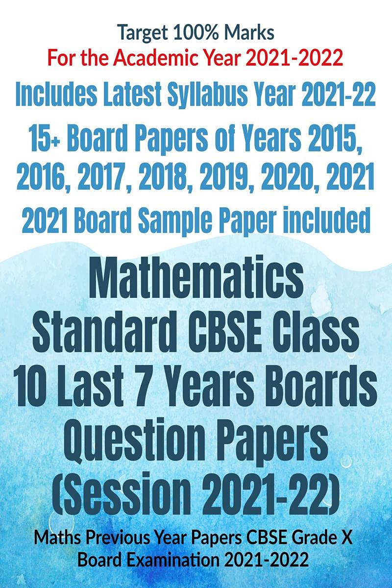 Mathematics Standard Cbse Class 10 Last 7 Years Boards Question Papers (Session 202122) : Maths Previous Year Papers Cbse Grade