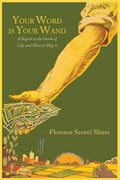 Your Word Is Your Wand: A Sequel to The Game of Life and How to Play It