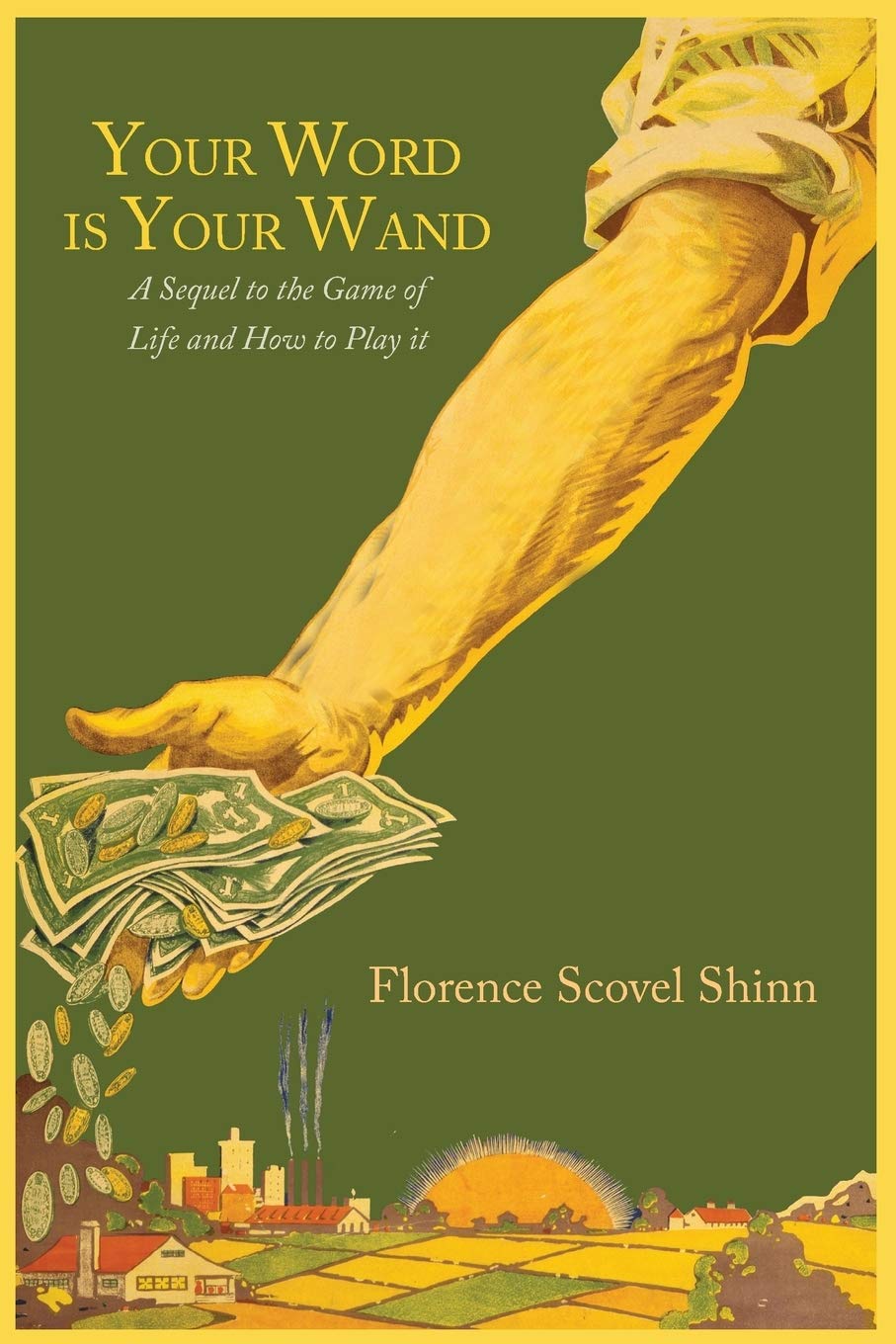 Your Word Is Your Wand: A Sequel to The Game of Life and How to Play It