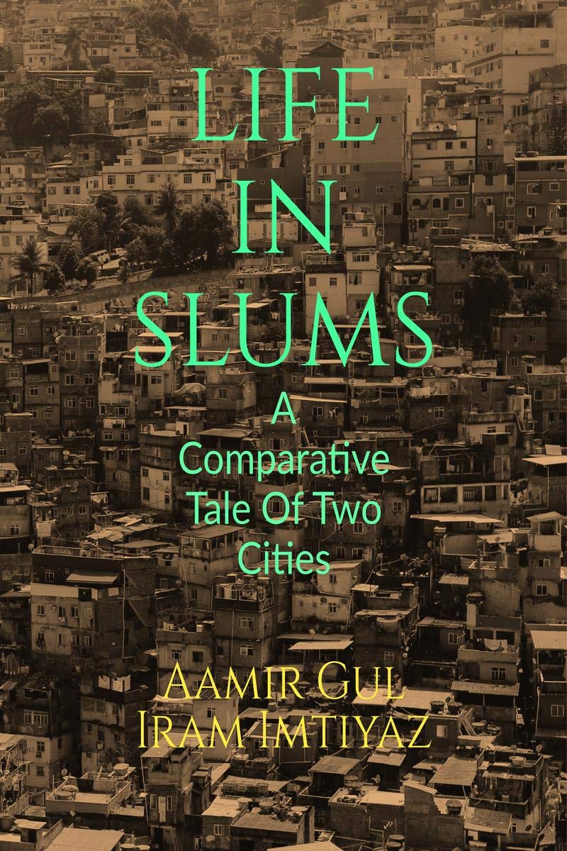 Life In Slums : A Comparative Tale Of Two Cities