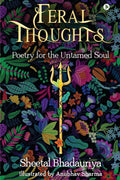 Feral Thoughts : Poetry For The Untamed Soul