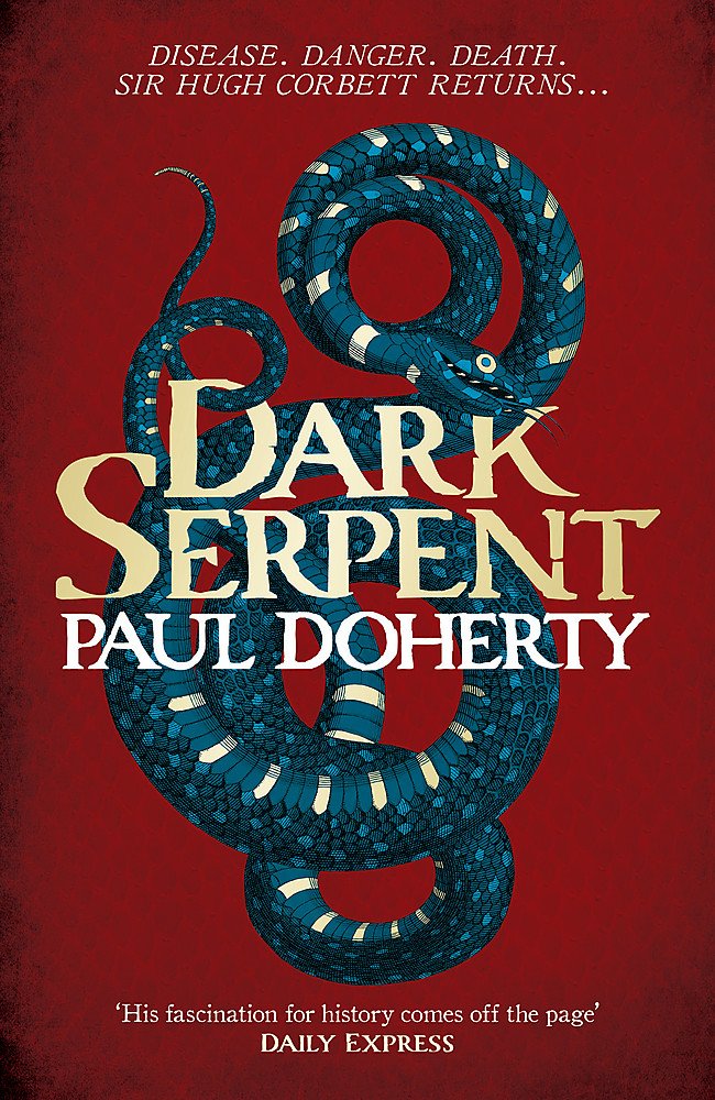 Dark Serpent (Hugh Corbett Mysteries, Book 18): A gripping medieval murder mystery