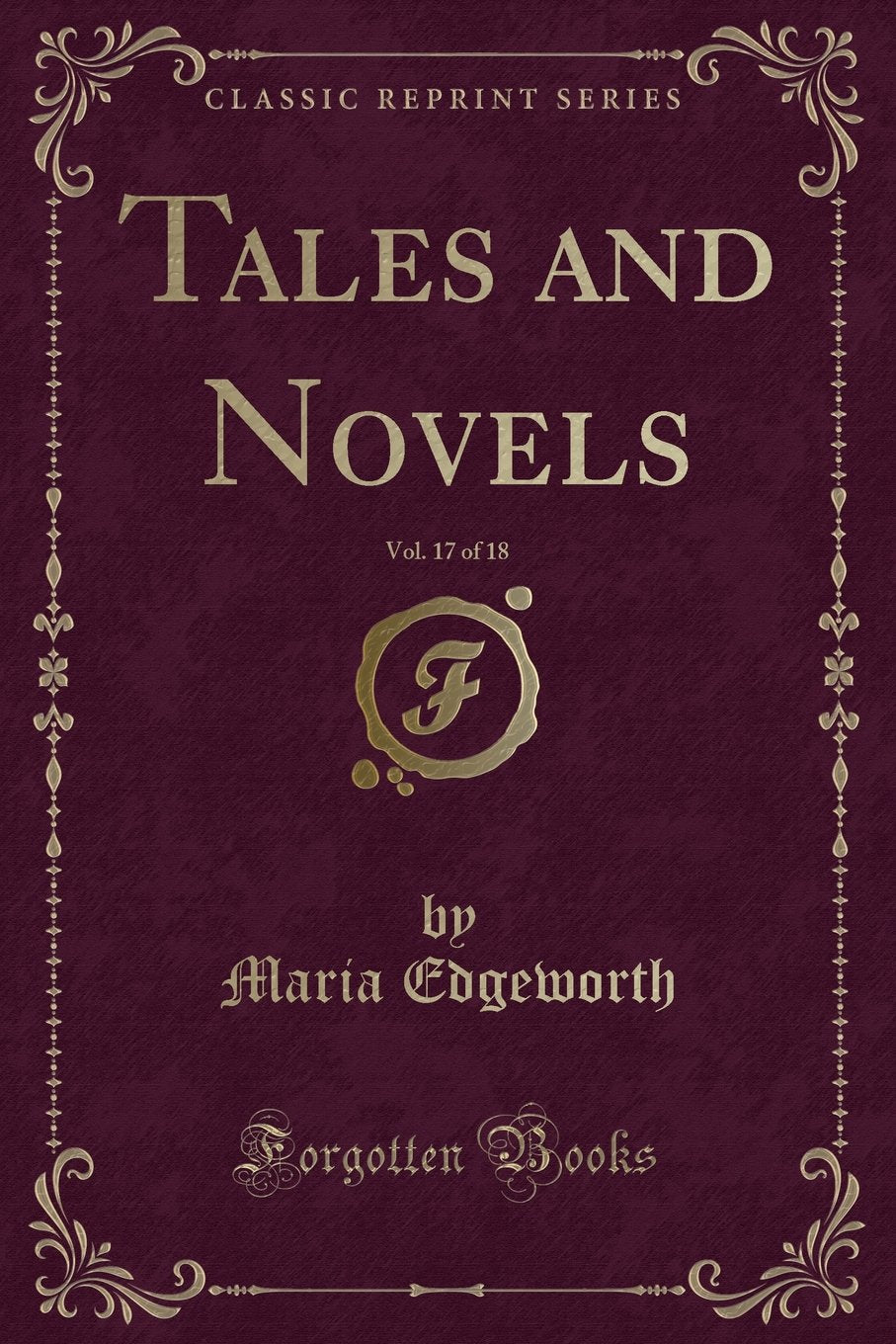 Tales and Novels, Vol. 17 of 18 (Classic Reprint)