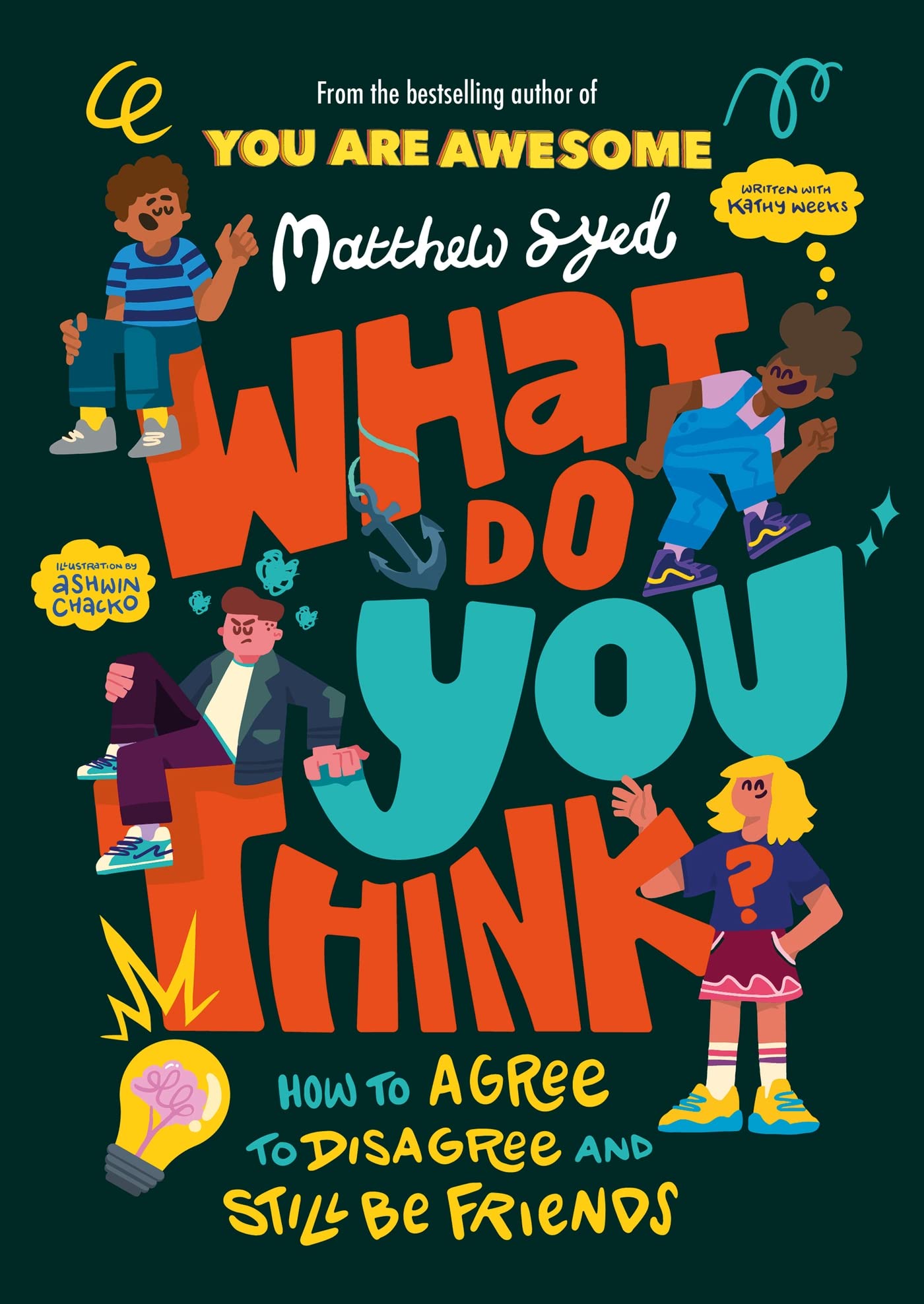WHAT DO YOU THINK?: HOW TO AGREE TO DISAGREE AND STILL BE FRIENDS