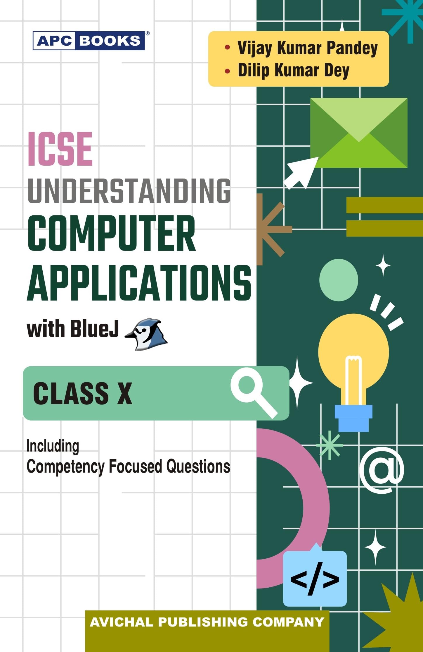 Icse Understanding Computer Applications With Bluej For Class 10, Including Competency Focused Questions By Apc Books 202526 Ex