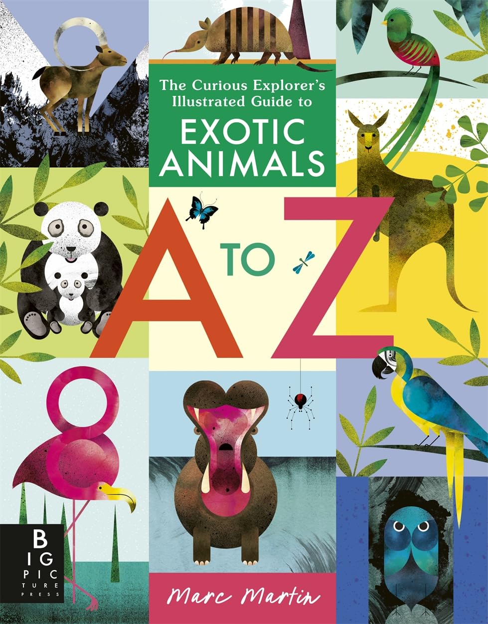 The Curious Explorers Illustrated Guide to Exotic Animals A to Z