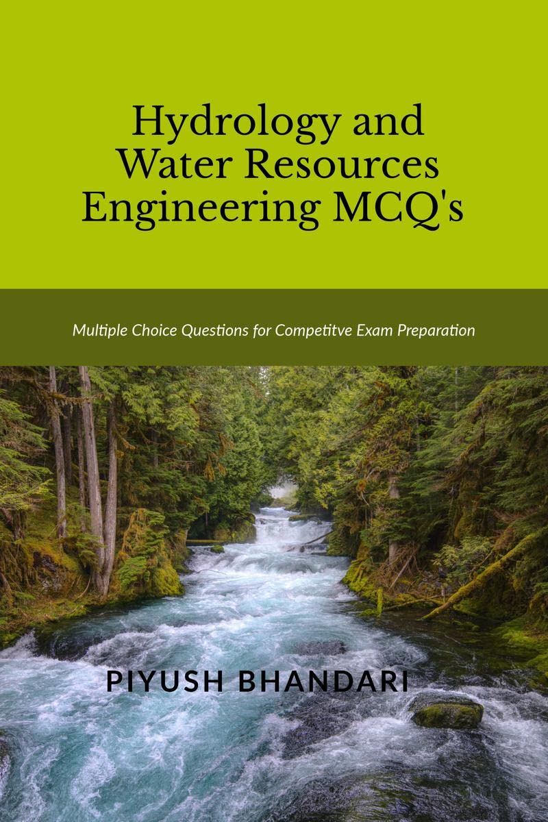 Hydrology And Water Resources Engineering McqS : Multiple Choice Questions For Competitive Exam Preparation