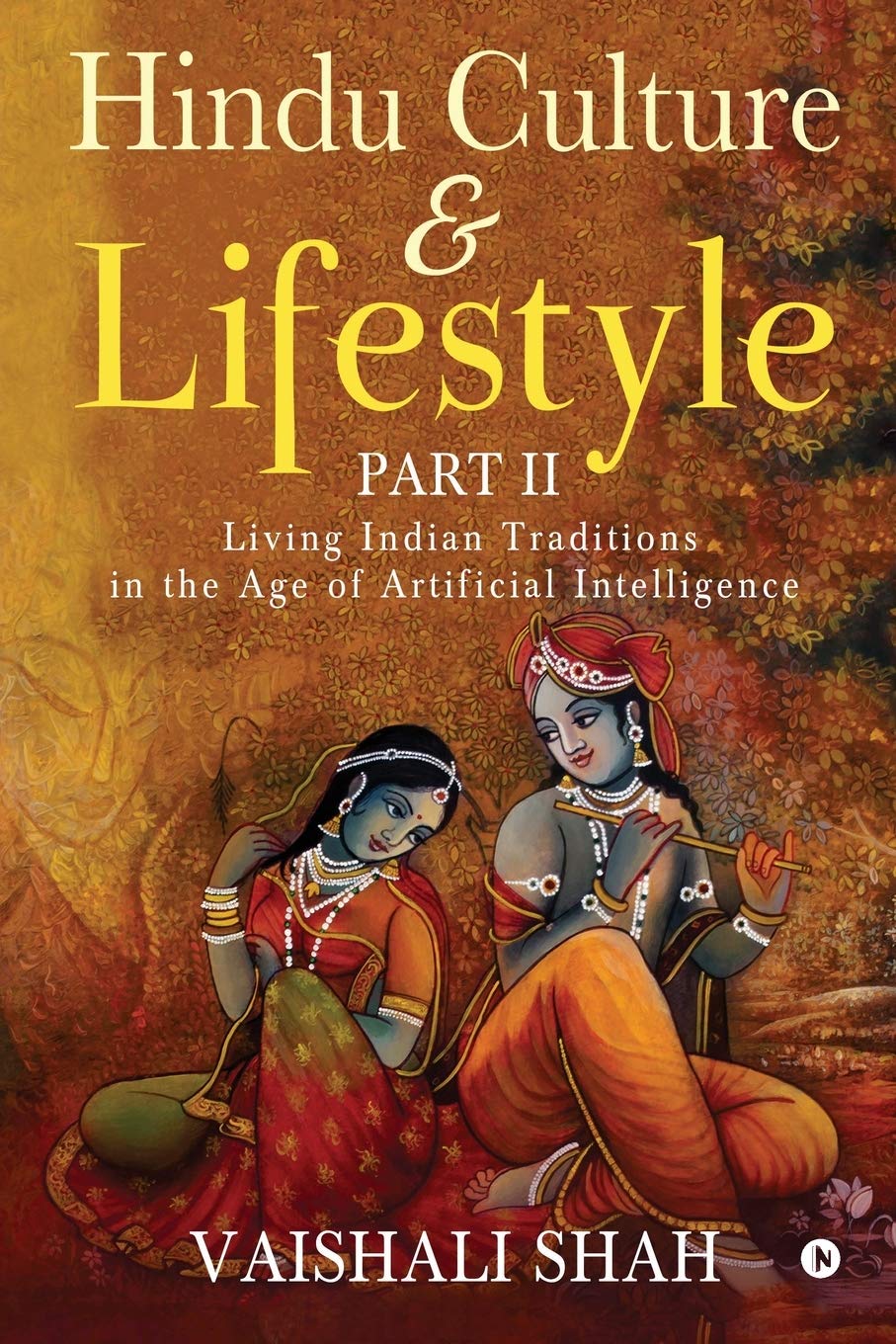 Hindu Culture and Lifestyle  Part II: Living Indian Traditions in the Age of Artificial Intelligence