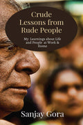 Crude Lessons From Rude People : My Learnings About Life And People