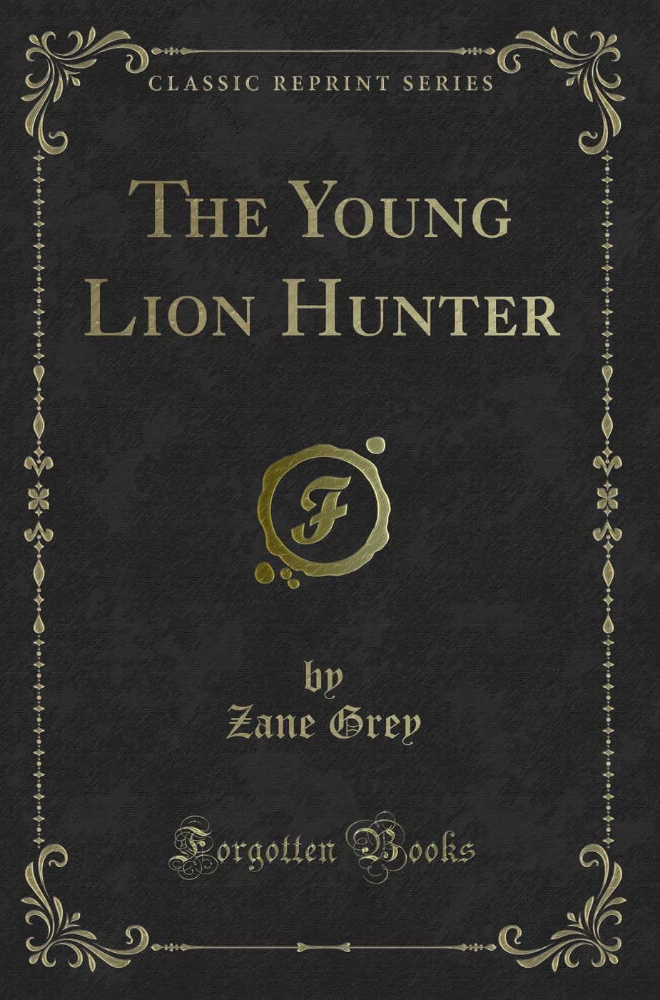 The Young Lion Hunter (Classic Reprint)