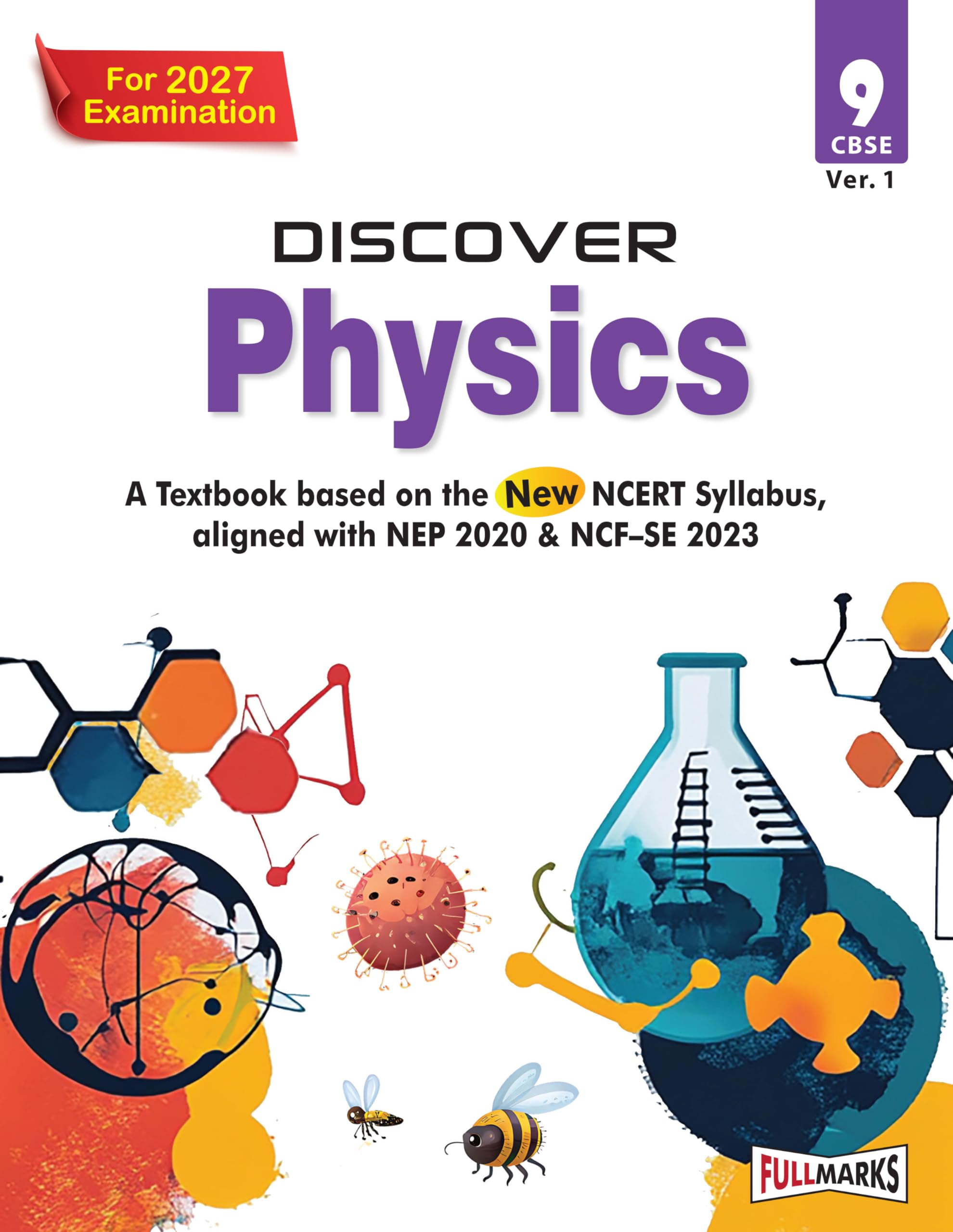 Full Marks Discover Physics Textbook for Class 9 | Based on New NCERT Syllabus | Aligned with NEP 2020 & NCFSE 2023 | For 2027 