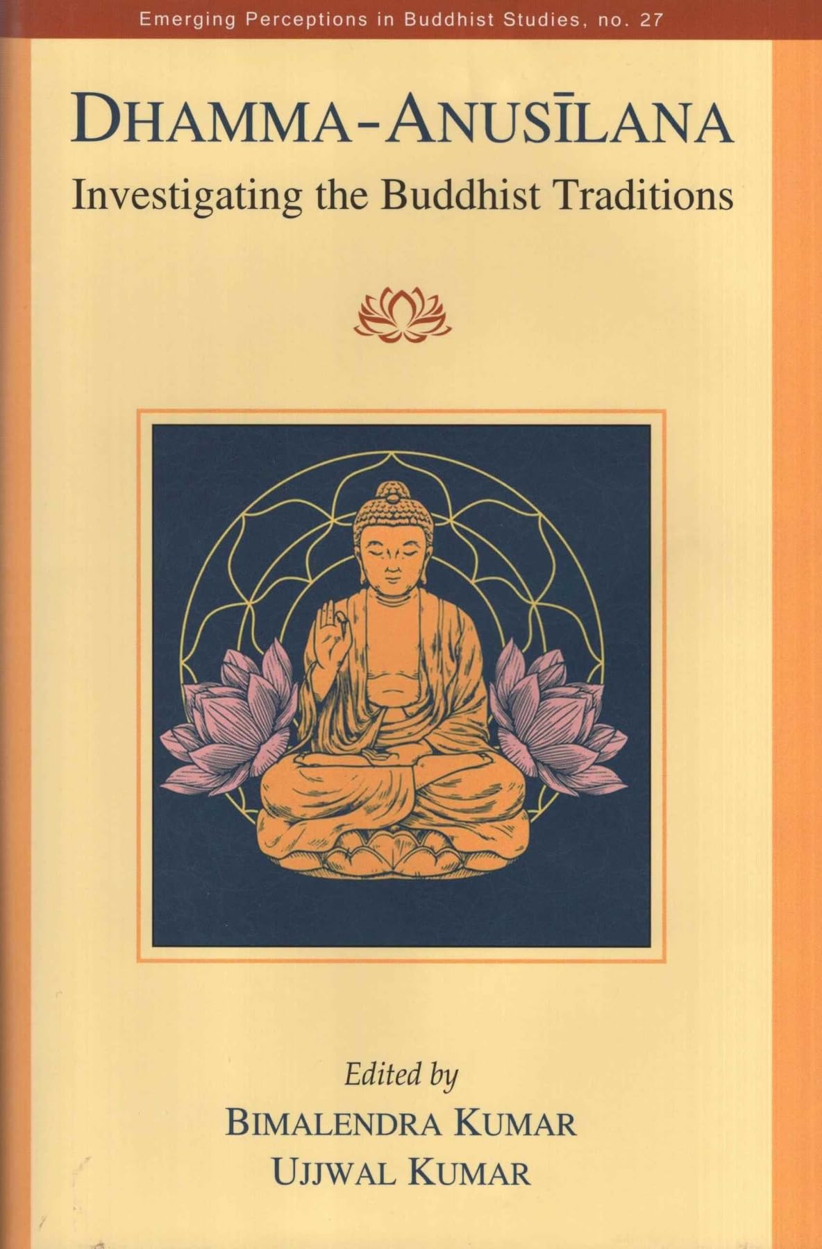 Dhamma  Anusilana: Investigating the Buddhist Traditions