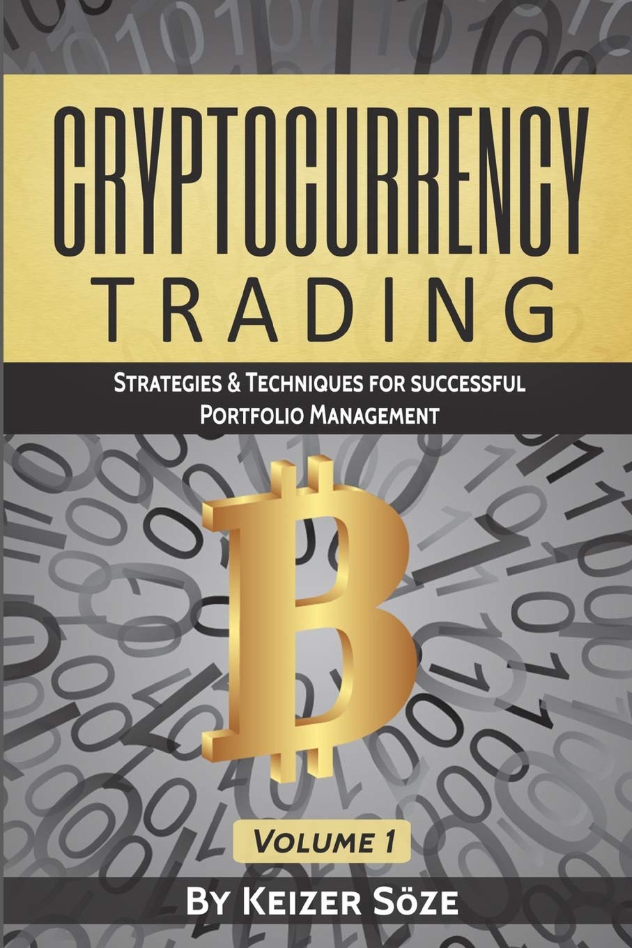 Cryptocurrency Trading: Strategies & Techniques for successful Portfolio Management: 1 (Strategies & Techniques for Portfolio Ma