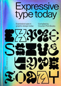 Expressive Type: Expressive Type In Graphic Design Today