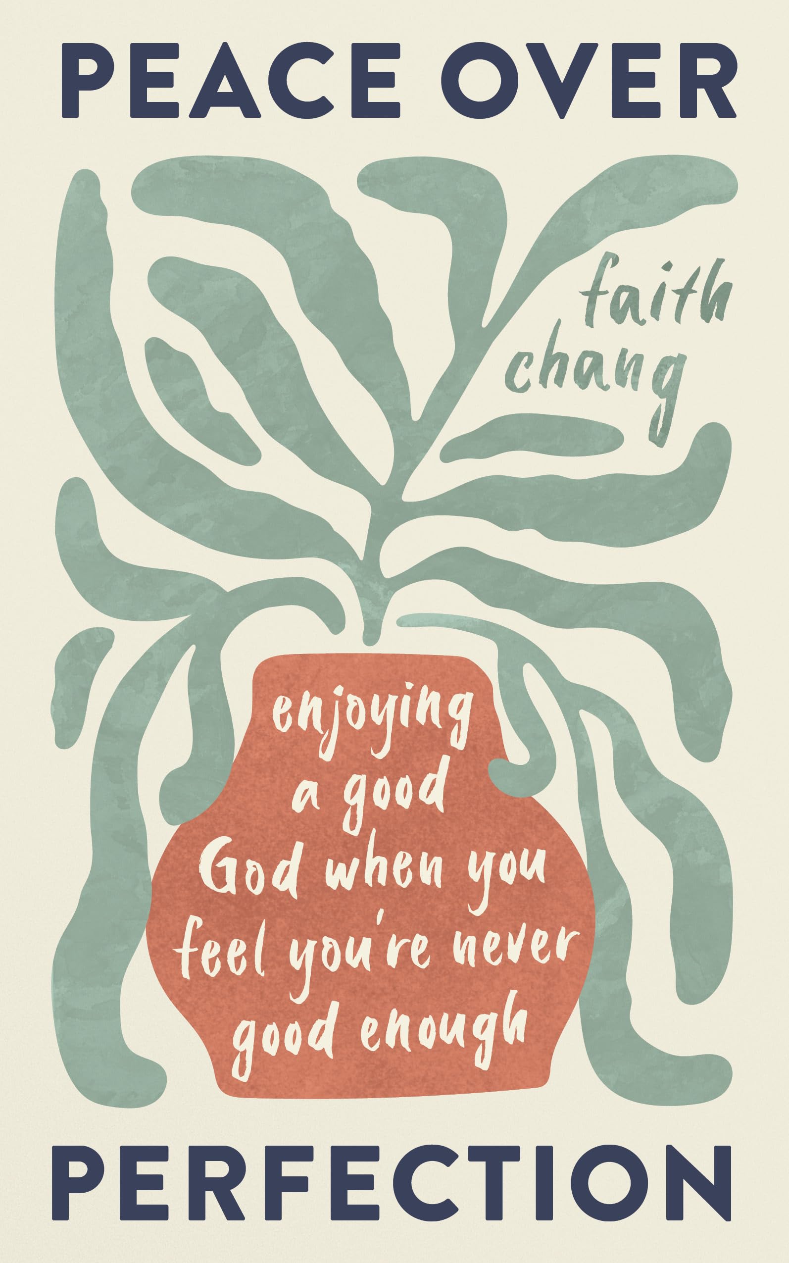 Peace over Perfection: Enjoying a Good God When You Feel Youre Never Good Enough (Help for believers struggling with perfection