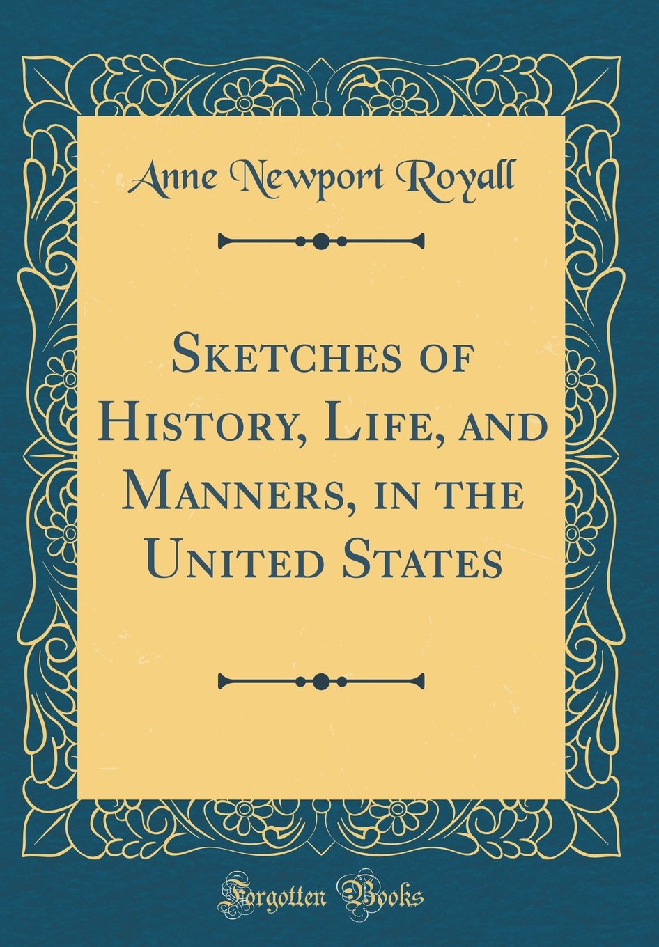 Sketches of History, Life, and Manners, in the United States (Classic Reprint)
