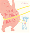 Andersen Press Ltd Where Happiness Begins (Big Emotions).