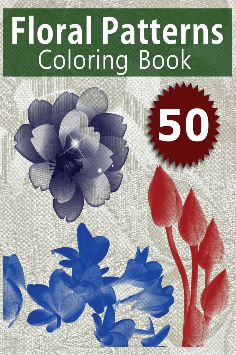 50 Floral Patterns Coloring Book: Coloring Book with Relaxing Flower Designs