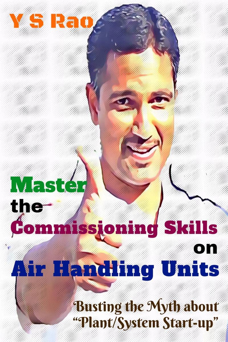 Master The Commissioning Skills On Air Handling Units : Busting The Myth About Plant/System StartUp