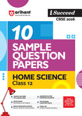 Arihant I Succeed Cbse 10 Sample Question Papers Home Science Class 12 For Exam 2026 | Based On Latest Cbse Syllabus | With Solv